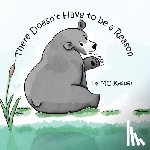 Kasper, M.C. - There Doesn't Have to be a Reason