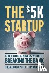 Rich, Jason R. - The $5K Startup