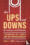 Comley, James F - Ups and Downs of Owning and Running a Small Business