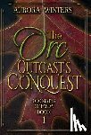 Winters, Aurora - The Orc Outcast's Conquest