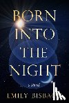 Bisbach, Emily - Born Into the Night