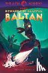 Reynolds, Rebecca K. - Beware the Baleful Baltan!: The Ultra Academy #1