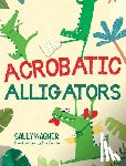 Wagner, Sally - Acrobatic Alligators