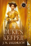 Diedrich, J. M. - A Duke's Keeper