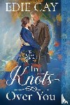 Cay, Edie - In Knots Over You
