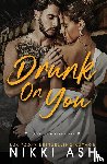 Ash, Nikki - Drunk on You