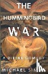 SIMMs, Michael - The Hummingbird War: A Divine Comedy
