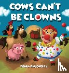 Daugherty, Debra - Cows Can't Be Clowns