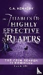 Kennedy, C. A. - The 7 Habits of Highly Effective Reapers