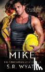 Wyatt, S. R. - Mike: The Firefighters of Station #8