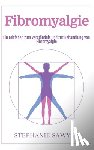 Sawyer, Stephanie - Fibromyalgie: Ein Leitfaden zum Verständnis und zur Behandlung von Fibromyalgie