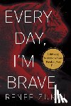 Zukin, Renee - Every Day, I'm Brave