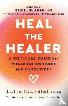 Rosenthal, Joshua - Heal the Healer
