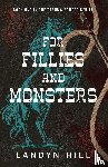 Hill, Landyn - For Fillies and Monsters