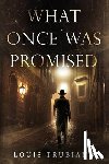 Trubiano, Louis - What Once Was Promised