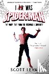 Leva, Scott - I Am Was Spiderman