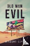 Czyz, Vincent - Old Man Evil: & Other Stories