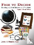 Magner, James - Free to Decide: Building a Life in Science and Medicine