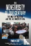 Nour, Amir - The Monstrosity of Our Century: The War on Palestine and the Last Western Man