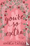 Casella, Angela R - You're so Extra