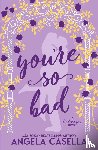 Casella, Angela R - You're so Bad