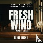 Hudson, Andre - Fresh Wind For Worship Leaders