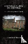 Kinney, Pamela K. - Haunted Surry to Suffolk: Spooky Tales along Routes 10 and 460