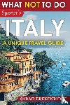 Brekenridge, Sarah - What NOT To Do - Italy (A Unique Travel Guide)