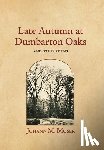 Moser, Johann M. - Moser, J: Late Autumn at Dumbarton Oaks