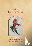 Moser, Johann M. - Let Spirits Soar!: Selected Poems and Stories