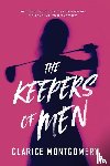 Montgomery, Clarice - The Keepers of Men