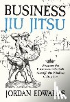 Edwards, Jordan - Edwards, J: Business Jiu Jitsu