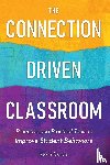 Curtis, Kevin - The Connection-Driven Classroom