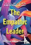 Robinson-Winemiller, Melissa - The Empathic Leader: How EQ via Empathy Transforms Leadership for Better Profit, Productivity, and Innovation