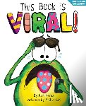 Keres, Ron - This Book Is Viral!: A Funny and Interactive Story for Kids