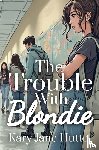 Hutto, Kary Jane - The Trouble With Blondie