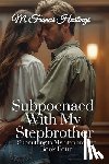 Hastings, M. Francis - Subpoenaed With My Stepbrother