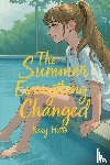 Hutto, Kary Jane - The Summer Everything Changed