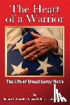 Carroll, Robert C. - The Heart of a Warrior: The Life of Ernest Leroy Webb