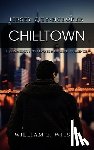 Wilson, William E. - Chilltown: Jersey City - Hoboken: A Community Overwhelmed with Violence