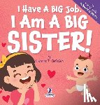 Christian, Suzanne T. - I Have A Big Job. I Am A Big Sister: An Affirmation-Themed Toddler Book About Getting A Sibling (Ages 2-4)