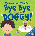 Christian, Suzanne T., Ravens, Two Little - I Remember the Fun. Bye Bye Doggy!