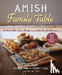 Daigle, Sara - Amish Family Table: Traditional Breakfasts, Soups, Casseroles, Breads & Desserts