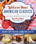 Comerford, Hope - Welcome Home American Classics: Favorite Recipes from Across the Country