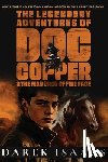 Isaacs, Darek - The Legendary Adventures of Doc Copper: And the Mad Dash of Fire Face