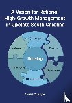 Hayes, Dennis C - A Vision for Rational High-Growth Management in Upstate South Carolina