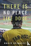 Reynolds, Bruce - There Is No Place Like Dome