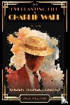 Wilborn, Paul - The Everlasting Life of Charlie Wall