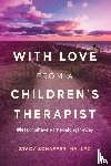 Schaffer Ma Lpc, Stacy - With Love from a Children's Therapist