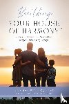 Winters, Deborah - Building Your House of Harmony(TM)